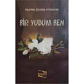 Bir Yudum Ben / Asuman Soydan Atasayar