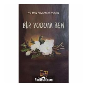 Bir Yudum Ben / Asuman Soydan Atasayar