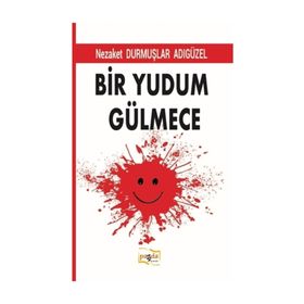 Bir Yudum Gülmece - Nezaket Durmuşlar Adıgüzel