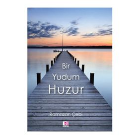 Bir Yudum Huzur - Ramazan Çebi