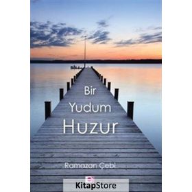 Bir Yudum Huzur - Ramazan Çebi