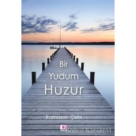 Bir Yudum Huzur - Ramazan Çebi