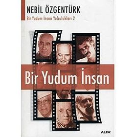 BIR YUDUM İNSAN YOLCULUKLARI 2 BIR YUDUM İNSAN - NEBIL ÖZGENTÜRK