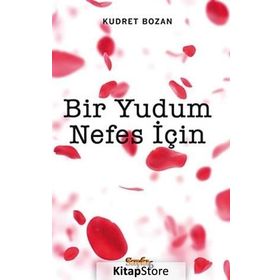 BIR YUDUM NEFES İÇIN - KUDRET BOZAN