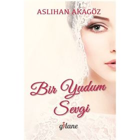 Bir Yudum Sevgi - Aslıhan Akagöz