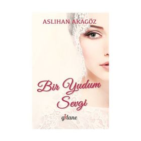 Bir Yudum Sevgi - Aslıhan Akagöz