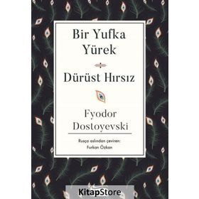 BIR YUFKA YÜREKLİ - FYODOR MİHAYLOVİÇ DOSTOYEVSKI
