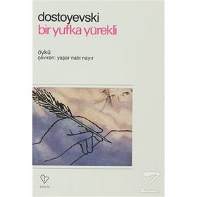 BIR YUFKA YÜREKLİ - FYODOR MİHAYLOVİÇ DOSTOYEVSKI