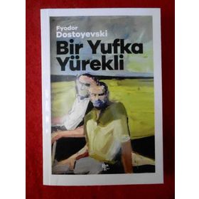 BIR YUFKA YÜREKLİ - FYODOR MİHAYLOVİÇ DOSTOYEVSKI