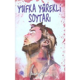 Bir Yufka Yürekli Soytarı - Fyodor Mihailoviç Dostoyevski