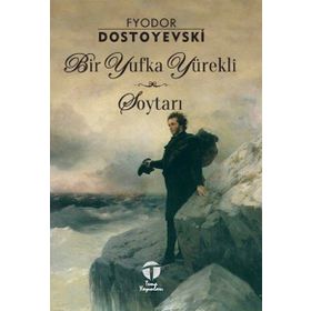 Bir Yufka Yürekli Soytarı - Fyodor Mihailoviç Dostoyevski