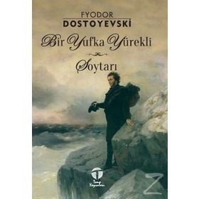 Bir Yufka Yürekli Soytarı - Fyodor Mihailoviç Dostoyevski