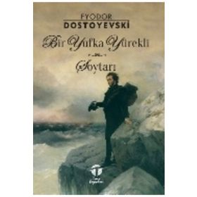 Bir Yufka Yürekli Soytarı - Fyodor Mihailoviç Dostoyevski