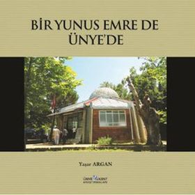 BIR YUNUS EMRE DE ÜNYE'DE - YAŞAR ARGAN
