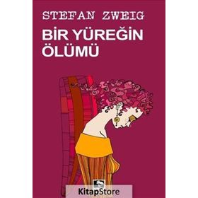Bir Yüreğin Ölümü - Stefan Zweig