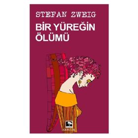 Bir Yüreğin Ölümü - Stefan Zweig