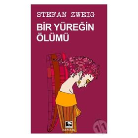 Bir Yüreğin Ölümü - Stefan Zweig