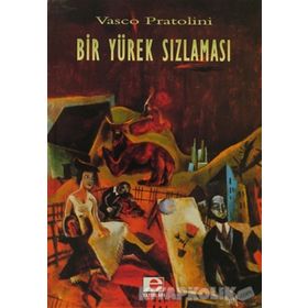 BIR YÜREK SIZLAMASI - VASCO PRATOLINI