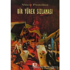 BIR YÜREK SIZLAMASI - VASCO PRATOLINI