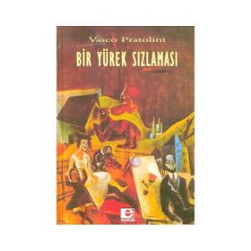 BIR YÜREK SIZLAMASI - VASCO PRATOLINI