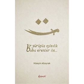 Bir Yürüyüş Eyledik Baba Erenler İle... - Hüseyin Albayrak