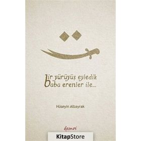 BIR YÜRÜYÜŞ EYLEDIK BABA ERENLER İLE - HÜSEYİN ALBAYRAK