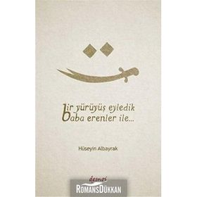 BIR YÜRÜYÜŞ EYLEDIK BABA ERENLER İLE - HÜSEYİN ALBAYRAK