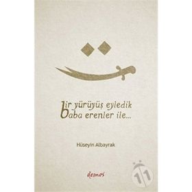 BIR YÜRÜYÜŞ EYLEDIK BABA ERENLER İLE - HÜSEYİN ALBAYRAK
