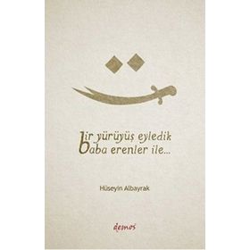 Bir Yürüyüş Eyledik Baba Erenler İle... - Hüseyin Albayrak