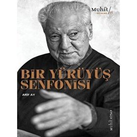 Bir Yürüyüş Senfonisi - Arif Ay