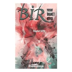 Bir Yusuf Bir İhanet Bir Kuyu - Hayrul Şen