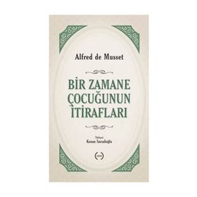 Bir Zamane Çocuğunun İtirafları - Alfred De Musset
