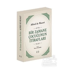 Bir Zamane Çocuğunun İtirafları - Alfred De Musset