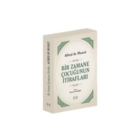 Bir Zamane Çocuğunun İtirafları - Alfred De Musset