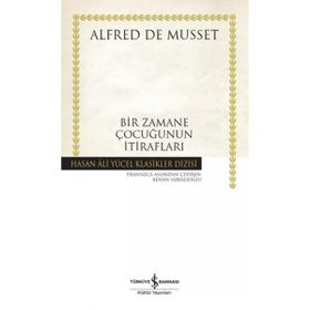 Bir Zamane Çocuğunun İtirafları - Ciltli - Alfred De Musset