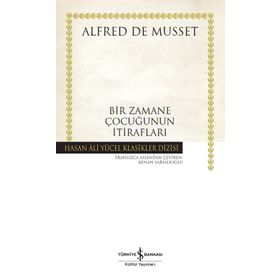 Bir Zamane Çocuğunun İtirafları - Ciltli - Alfred De Musset