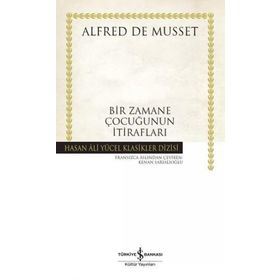 Bir Zamane Çocuğunun İtirafları - Ciltli - Alfred De Musset