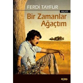 BIR ZAMANLAR AĞAÇTIM - FERDI TAYFUR