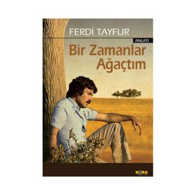 BIR ZAMANLAR AĞAÇTIM - FERDI TAYFUR