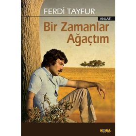 BIR ZAMANLAR AĞAÇTIM - FERDI TAYFUR