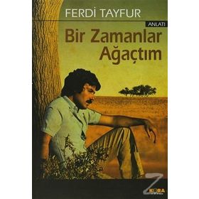 BIR ZAMANLAR AĞAÇTIM - FERDI TAYFUR