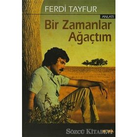 BIR ZAMANLAR AĞAÇTIM - FERDI TAYFUR
