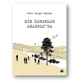 Bir Zamanlar Anadolu’da - Nuri Bilge Ceylan