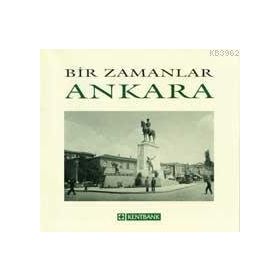 Bir Zamanlar Ankara - Cüneyt Arcayürek