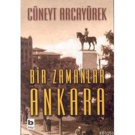 Bir Zamanlar Ankara - Cüneyt Arcayürek