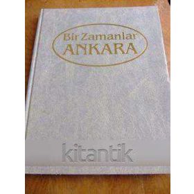 Bir Zamanlar Ankara - Cüneyt Arcayürek