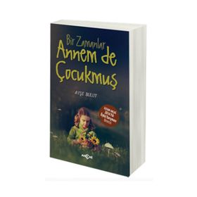 Bir Zamanlar Annem de Çocukmuş - Ayşe Bulut