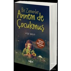 Bir Zamanlar Annem de Çocukmuş - Ayşe Bulut