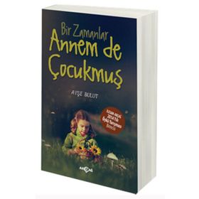Bir Zamanlar Annem de Çocukmuş - Ayşe Bulut