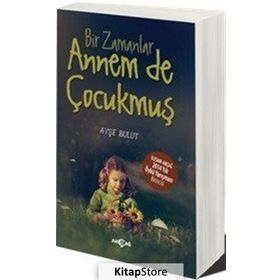 Bir Zamanlar Annem de Çocukmuş - Ayşe Bulut